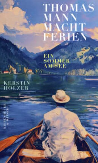 Kerstin Holzer: Thomas Mann macht Ferien